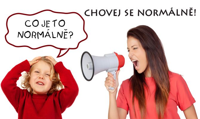 Jak děti vnímají nařízení „chovej se normálně“?