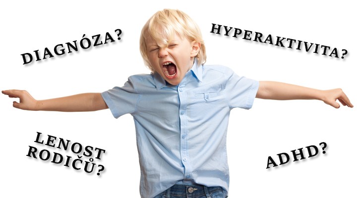 Hyperaktivita, ADHD nebo jen „líná nálepka“ rodičů?